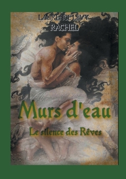 Murs d'eau: Le Silence des Rêves