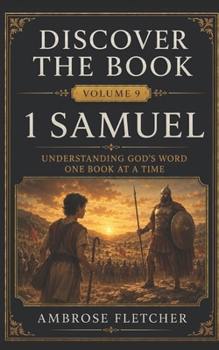 1 Samuel: Understanding God’s Word One Book at a Time (Discover the Book)