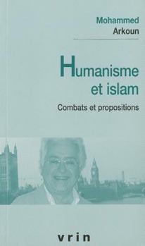 Paperback Humanisme Et Islam: Combats Et Propositions [French] Book