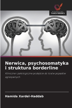Nerwica, psychosomatyka i struktura borderline (Polish Edition)