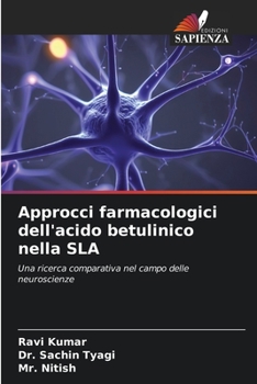 Paperback Approcci farmacologici dell'acido betulinico nella SLA [Italian] Book