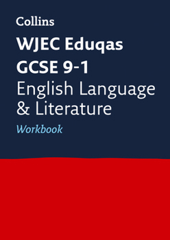 WJEC Eduqas GCSE 9-1 English Language and English Literature Workbook (Collins GCSE 9-1 Revision)