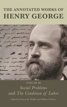 Paperback Annotated Works of Henry George: Social Problems and The Condition of Labor Book