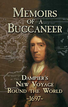 Paperback Memoirs of a Buccaneer: Dampier's New Voyage Round the World, 1697 Book