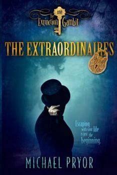 The Extinction Gambit - Book #1 of the Extraordinaires 
