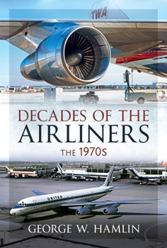 Hardcover Decades of the Airliners: The 1970s Book
