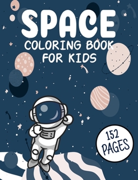 Paperback Space Coloring Book For Kids: Coloring Book For Kids 4-8 Year Old Book