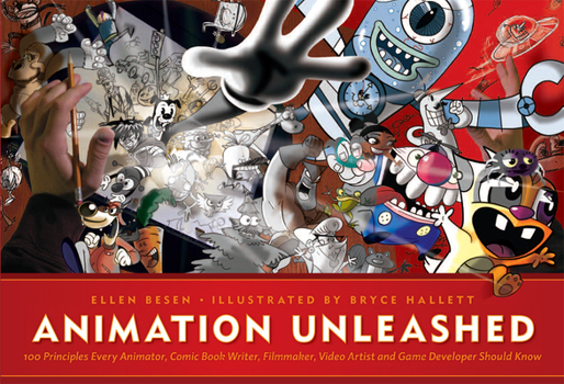 Paperback Animation Unleashed: 100 Principles Every Animator, Comic Book Writer, Filmmaker, Video Artist, and Game Developer Should Know Book