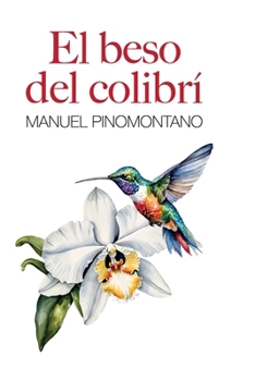 Paperback El Beso del Colibrí [Spanish] Book