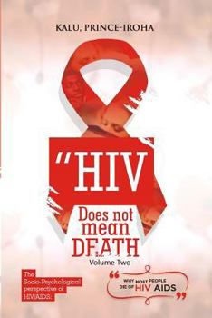 Paperback HIV (AIDS) Does Not Mean Death, Volume Two: Socio-Psychological Perspective; Basic and Advanced Compenduim Book