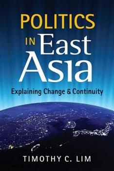 Paperback Politics in East Asia: Explaining Change and Continuity Book
