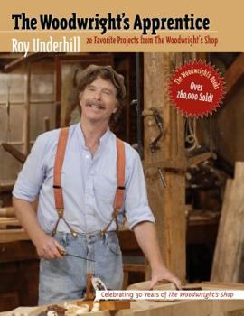 Hardcover The Woodwright's Apprentice: Twenty Favorite Projects From The Woodwright's Shop Book