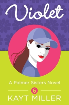 Violet: A Palmer Sisters Book 6 (The Palmer Sisters) - Book #6 of the Palmer Sisters