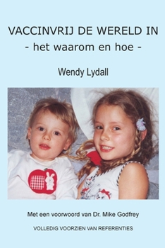 Paperback VACCINVRIJ DE WERELD IN - het waarom en hoe - [Dutch] Book