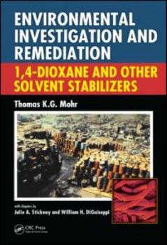 Hardcover Environmental Investigation and Remediation: 1,4-Dioxane and Other Solvent Stabilizers Book