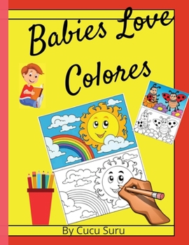 Babies Love Colores: Babies Love Colors