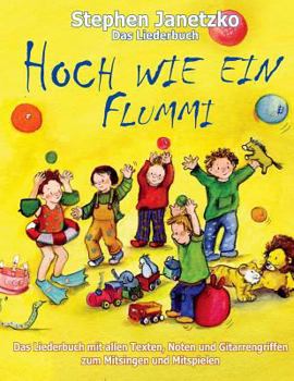 Paperback Hoch wie ein Flummi - Neue Spiellieder für die Kleinsten: Das Liederbuch mit allen Texten, Noten und Gitarrengriffen zum Mitsingen und Mitspielen [German] Book