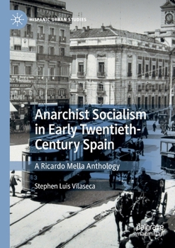 Paperback Anarchist Socialism in Early Twentieth-Century Spain: A Ricardo Mella Anthology Book
