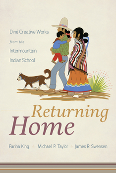 Paperback Returning Home: Diné Creative Works from the Intermountain Indian School Book