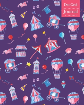 Dot Grid Journal: Notebook Planner with Unique Circus Themed Cover Design
