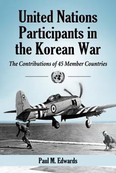 Paperback United Nations Participants in the Korean War: The Contributions of 45 Member Countries Book