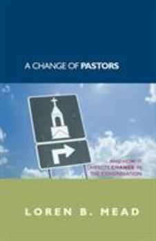 Paperback A Change of Pastors ... and How it Affects Change in the Congregation Book