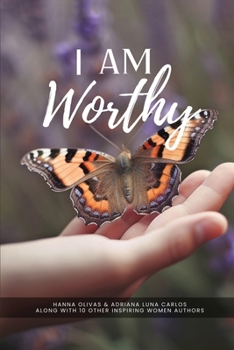 Paperback I Am Worthy: Unveiling the Stories of Self-Discovery and Worthiness Book