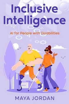 Paperback Inclusive Intelligence: AI for People with Disabilities Book