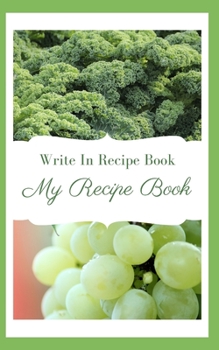My Recipe Book - Write In Recipe Book