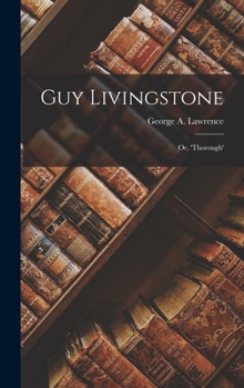 Hardcover Guy Livingstone: Or, 'Thorough' Book