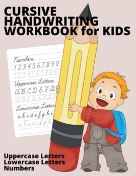 Cursive Handwriting Workbook for Kids: Numbers and Letters Learning cursive handwriting workbook - Cursive writing practice book for beginners, ... handwriting with amazing Dot to dot cursive