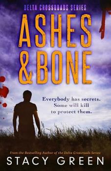 Ashes and Bone - Book #3 of the Delta Crossroads Trilogy