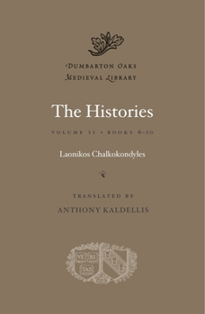 The Histories, Volume II: Books 6-10 - Book  of the Dumbarton Oaks Medieval Library