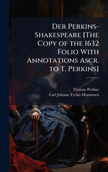 Hardcover Der Perkins-Shakespeare [The Copy of the 1632 Folio With Annotations Ascr. to T. Perkins] Book