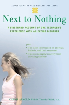 Paperback Next to Nothing: A Firsthand Account of One Teenager's Experience with an Eating Disorder Book