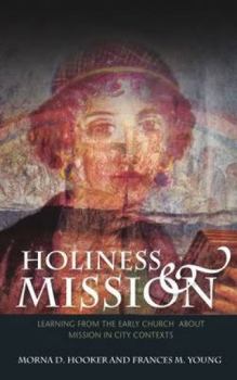 Paperback Holiness and Mission: Learning from the Early Church about Mission in the City Book