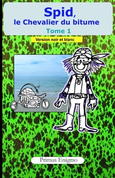Paperback SPID, le Chevalier du Bitume (Version NB) [French] Book