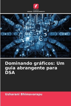Dominando gráficos: Um guia abrangente para DSA (Portuguese Edition)