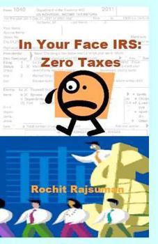 Paperback In Your Face IRS: Zero Taxes Book