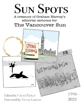 Paperback Sun Spots: A Treasury of Editorial Cartoons - The Vancouver Sun1996-2021 Book