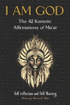 Paperback I Am God: The 42 Kemetic Affirmations of MA'AT Book