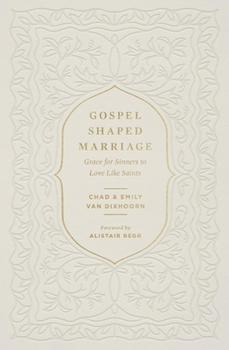 Paperback Gospel-Shaped Marriage: Grace for Sinners to Love Like Saints Book