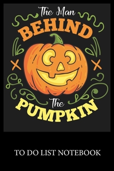 The Man Behing The Pumpkin: To Do & Dot Grid Matrix Checklist Journal Daily Task Planner Daily Work Task Checklist Doodling Drawing Writing and Handwriting & Calligraphy