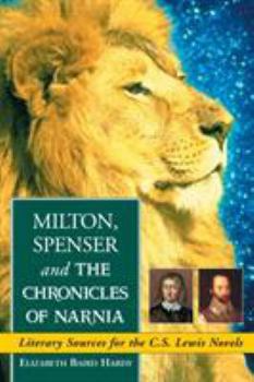 Paperback Milton, Spenser and The Chronicles of Narnia: Literary Sources for the C.S. Lewis Novels Book