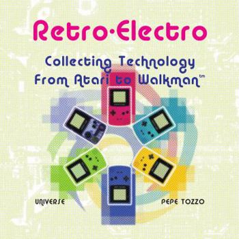 Hardcover Retro-Electro: Collecting Technology from Atari to Walkmen Book