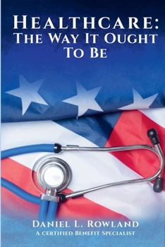Paperback HEALTHCARE: THE WAY IT OUGHT TO BE Book