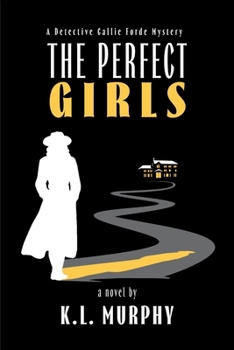 Paperback The Perfect Girls: A Callie Forde Mystery Book