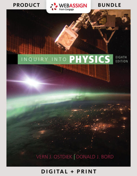Hardcover Bundle: Inquiry Into Physics, Loose-Leaf Version, 8th + Webassign Printed Access Card for Ostdiek/Bord's Inquiry Into Physics, 8th Edition, Single-Ter Book