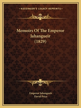 Paperback Memoirs Of The Emperor Jahangueir (1829) Book