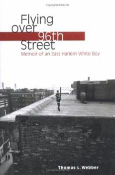 Hardcover Flying over 96th Street: Memoir of an East Harlem White Boy Book